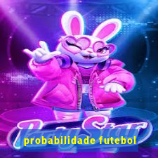 probabilidade futebol